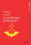 Matthieu Grimpret - La Conférence de Wang Zé.