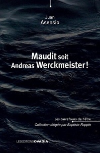 Juan Asensio - Maudit soit Andreas Werckmeister !.