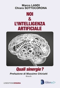 Marco Landi et Chiara Sottocorona - Noi & l'Intelligenza artificiale, quali sinergie ?.