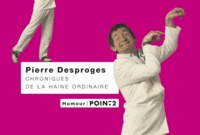 Pierre Desproges - Chroniques de la haine ordinaire.