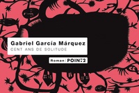 Gabriel Garcia Marquez - Cent ans de solitude.