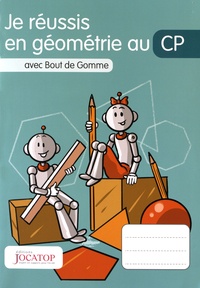 Laurence Lefèvre et Vincent Lefèvre - Je réussis en géométrie au CP avec Bout de Gomme.