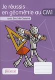 Laurence Lefèvre et Vincent Lefèvre - Je réussis en géométrie au CM1 avec Bout de Gomme.
