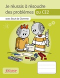 Laurence Lefèvre et Vincent Lefèvre - Je réussis à résoudre des problèmes au CE2 avec Bout de gomme.