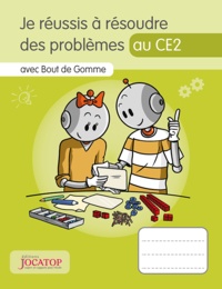 Laurence Lefèvre et Vincent Lefèvre - Je réussis à résoudre des problèmes au CE2 avec Bout de gomme.