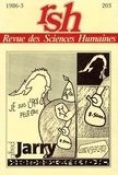 Charles Grivel - Revue des Sciences Humaines N° 203, 7/1986 : Alfred Jarry.