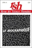 Alain Buisine et Norbert Dodille - Revue des Sciences Humaines N° 224, 10/1991 : Le biographique.