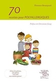 Florence Bourquard - 70 recettes pour les polyallergiques.