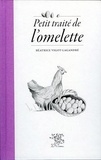 Béatrice Vigot-Lagandré - Petit traité de l'omelette.