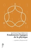 Jean-François Froger et Robert Lutz - Fondements logiques de la physique - Et pourtant si, Dieu joue aux dés....