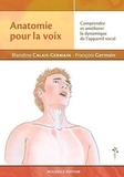Blandine Calais-Germain - Anatomie pour la voix (nouvelle édition) - Comprendre et améliorer la dynamique de l'appareil vocal.