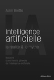 Alain Bretto - Intelligence artificielle : la réalité & le mythe - Ebauche d'une théorie générale de l’intelligence artificielle.