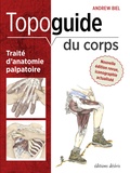 Andrew Biel - Topoguide du corps - Traité d'anatomie palpatoire.