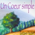 Gustave Flaubert - Un coeur simple - Texte et son. 1 CD audio
