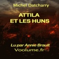 Michel Datcharry - Attila et les Huns. 1 CD audio MP3