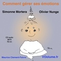 Simonne Mortera - Comment gérer ses émotions. 1 CD audio