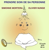 Simonne Mortera et Olivier Nunge - Prendre soin de sa personne. 1 CD audio