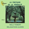 Nelly Nibert - La fontaine de la sérénité. 1 CD audio