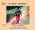 Nelly Nibert - Le moule universel. 1 CD audio
