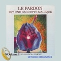 Nelly Nibert - Le pardon est une baguette magique. 1 CD audio