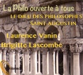 Laurence Vanin et Brigitte Lascombe - Le Dieu des philosophes ; Saint-Augustin. 1 CD audio