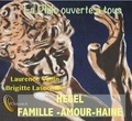 Laurence Vanin - Hegel et famille, amour, haine. 1 CD audio