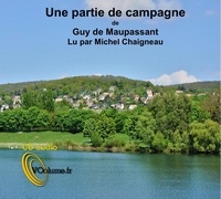 Guy de Maupassant - Une partie de campagne. 1 CD audio