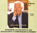 Jacques Salomé - Apprendre aux enfants et aux adolescents à communiquer autrement. 1 CD audio MP3