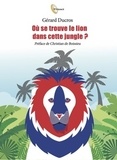 Gérard Ducros - Où est le lion dans cette jungle ?.
