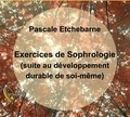 Pascale Etchebarne - Exercices de sophrologie (suite au développement durable de soi-même). 1 CD audio MP3
