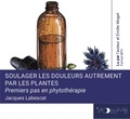 Jacques Labescat - Soulager les douleurs autrement par les plantes. 1 CD audio