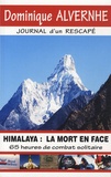 Dominique Alvernhe - Himalaya : la mort en face - Journal d'un rescapé.
