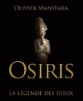 Olivier Manitara - Osiris - La légende des dieux.
