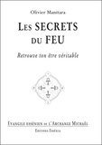 Olivier Manitara - Les secrets du feu - Retrouve ton être véritable.
