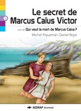 Michel Piquemal et Daniel Royo - Le secret de Marcus Caïus Victor - Suivi de Qui veut la mort de Marcus Caïus ?.