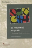 Stéphane François - La modernité en procès - Eléments d'un refus du monde moderne.