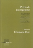 Catherine Chomarat-Ruiz - Précis de paysagétique.