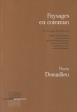 Pierre Donadieu - Paysages en commun - Pour une éthique des mondes vécus.