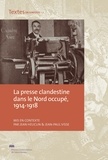 Jean Heuclin et Jean-Paul Visse - La presse clandestine dans le Nord occupé (1914-1918).