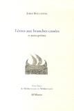 Jorge Boccanera - Lèvres aux branches cassées et autres poèmes.