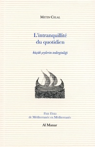 Celal Metin - L'intranquillité du quotidien.