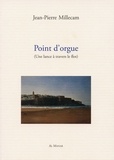 Jean-Pierre Millecam - Point d'orgue.