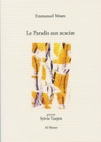 Emmanuel Moses - Le paradis aux acacias.