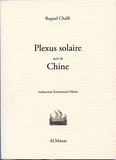 Chalfi Raquel - "Plexus solaire", suivi de "Chine".