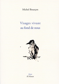 Michel Bourçon - Visages vivant au fond de nous.