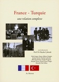 Haydar Cakmak - France-Turquie - Une relation complexe.