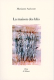 Marianne Auricoste - La maison des blés.
