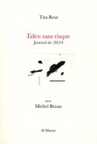 Tita Reut et Michel Braun - Eden sans risque - Journal de (20)14.