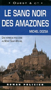 Michel Dozsa - Le sang noir des Amazones.