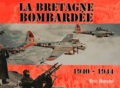 Eric Rondel - La Bretagne bombardée - 1940-1944.